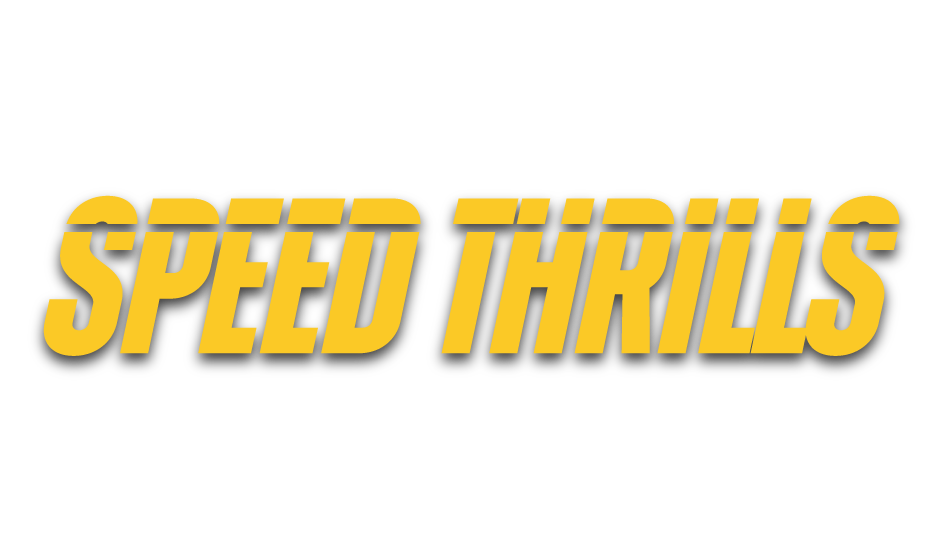 Speed Thrills